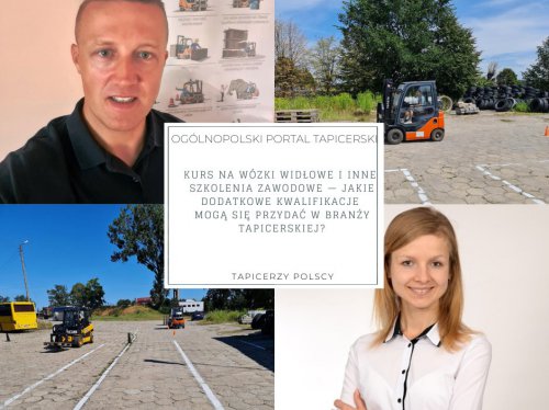 Kurs na wózki widłowe i inne szkolenia zawodowe — jakie dodatkowe kwalifikacje mogą się przydać w branży tapicerskiej?