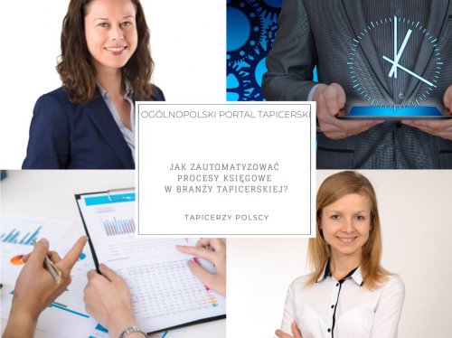 Jak zautomatyzować procesy księgowe w branży tapicerskiej?