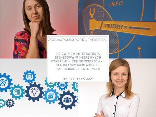 Po co firmom strategia biznesowa w niepewnych czasach? - Cenne wskazówki dla branży meblarskiej, tapicerskiej i nie tylko