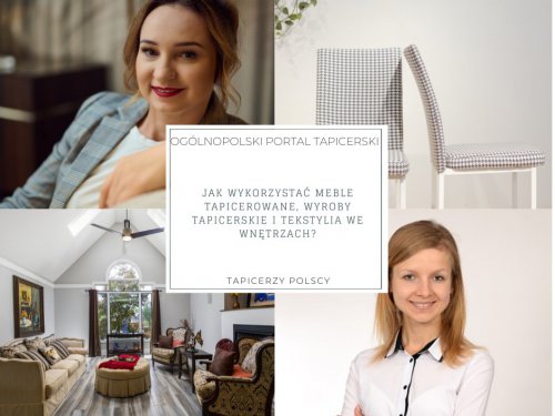 Jak wykorzystać meble tapicerowane, wyroby tapicerskie i tekstylia we wnętrzach?