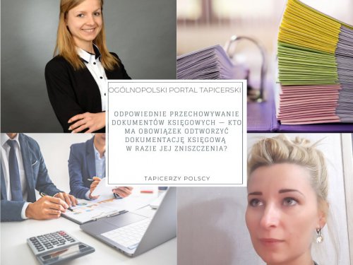 Odpowiednie przechowywanie dokumentów księgowych — kto ma obowiązek odtworzyć dokumentację księgową w razie jej zniszczenia?