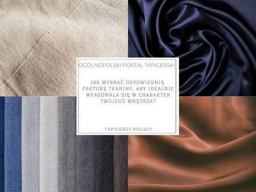 Jak wybrać odpowiednią fakturę tkaniny, aby idealnie wpasowała się w charakter Twojego wnętrza?