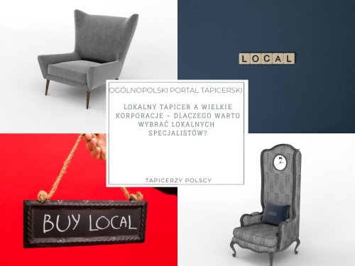 Lokalny tapicer a wielkie korporacje – dlaczego warto wybrać lokalnych specjalistów?