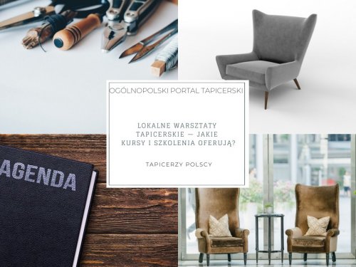 Lokalne warsztaty tapicerskie — jakie kursy i szkolenia oferują?