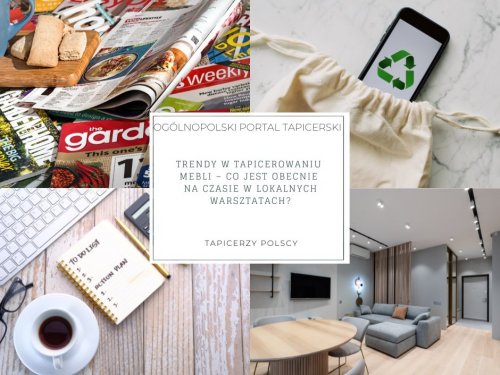 Trendy w tapicerowaniu mebli – co jest obecnie na czasie w lokalnych warsztatach?