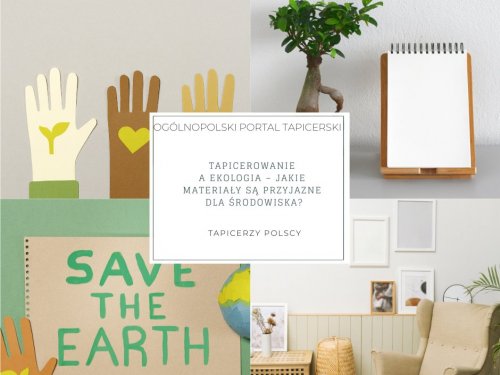 Tapicerowanie a ekologia – jakie materiały są przyjazne dla środowiska?
