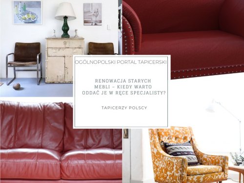 Renowacja starych mebli – kiedy warto oddać je w ręce specjalisty?
