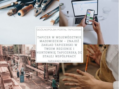 Tapicer w województwie mazowieckim – znajdź zakład tapicerski w Twoim regionie i hurtownię tapicerską do stałej współpracy