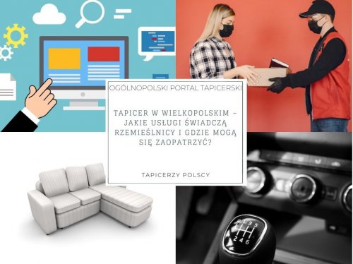 Tapicer w wielkopolskim – jakie usługi świadczą rzemieślnicy i gdzie mogą się zaopatrzyć?