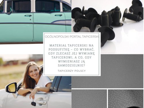 Materiał tapicerski na podsufitkę – co wybrać, gdy zlecasz jej wymianę tapicerowi, a co, gdy wymieniasz ją samodzielnie?